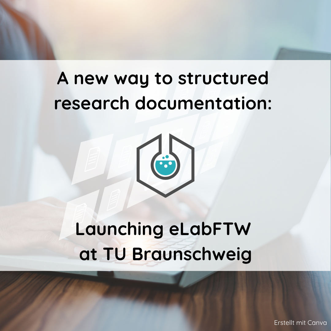 Textbox vor Hintergrund Arbeitslaptop "A new way to structured research documentation: Launching eLabFTW at TU Braunschweig"