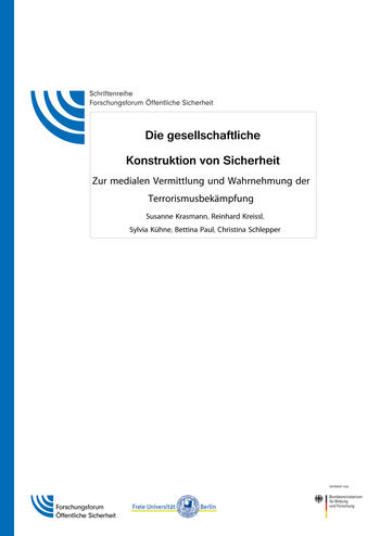 Die gesellschaftliche Konstruktion von Sicherheit. Zur medialen Vermittlung und Wahrnehmung der Terrorismusbekämpfung