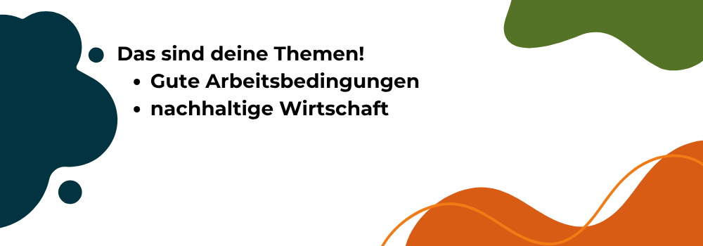 das sind deine themen arbeitsbedingungen wirtschaft