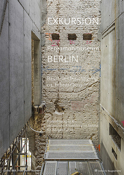 Exkursion Pergamonmuseum Berlin Baustellenbesichtigung