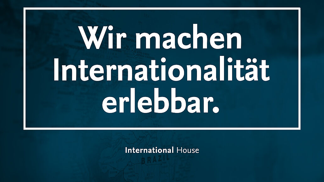 Picture with the words "We bring internationality to life" in German