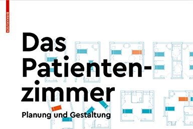 Das Patientenzimmer: Planung und Gestaltung