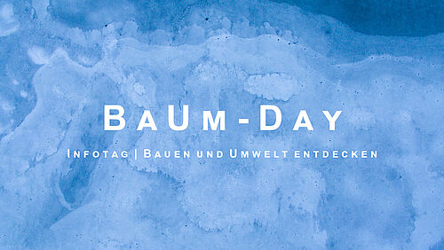 Beschreibung "BaUm-Day: Infotag | Bauen und Umwelt entdecken" auf abstraktem blauem Hintergrund.