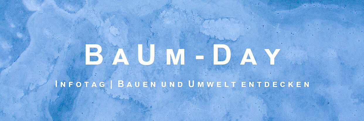 Beschreibung "BaUm-Day: Infotag | Bauen und Umwelt entdecken" auf abstraktem blauem Hintergrund. 