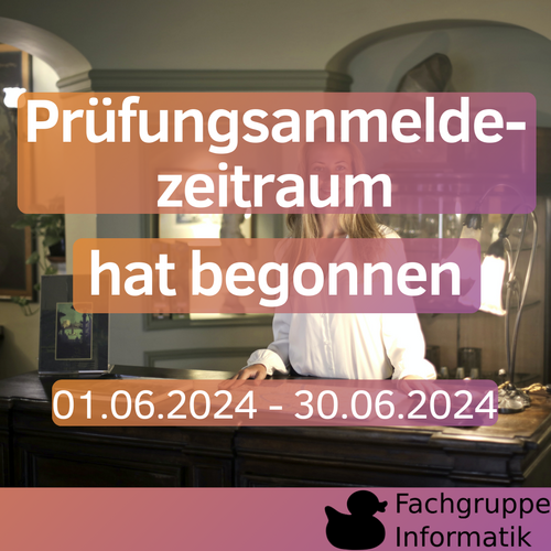 Prüfungsanmeldezeitraum hat begonnen 01.06.2024 - 30.06.2024