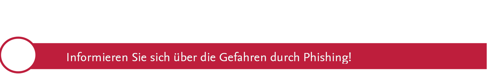 Informieren Sie sich über die Gefahren durch Phishing
