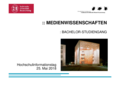 Präsentation Hochschulinformationstag BA Medienwissenschaften