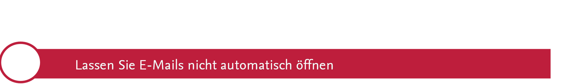 Lassen sie E-Mails nicht automatisch öffnen