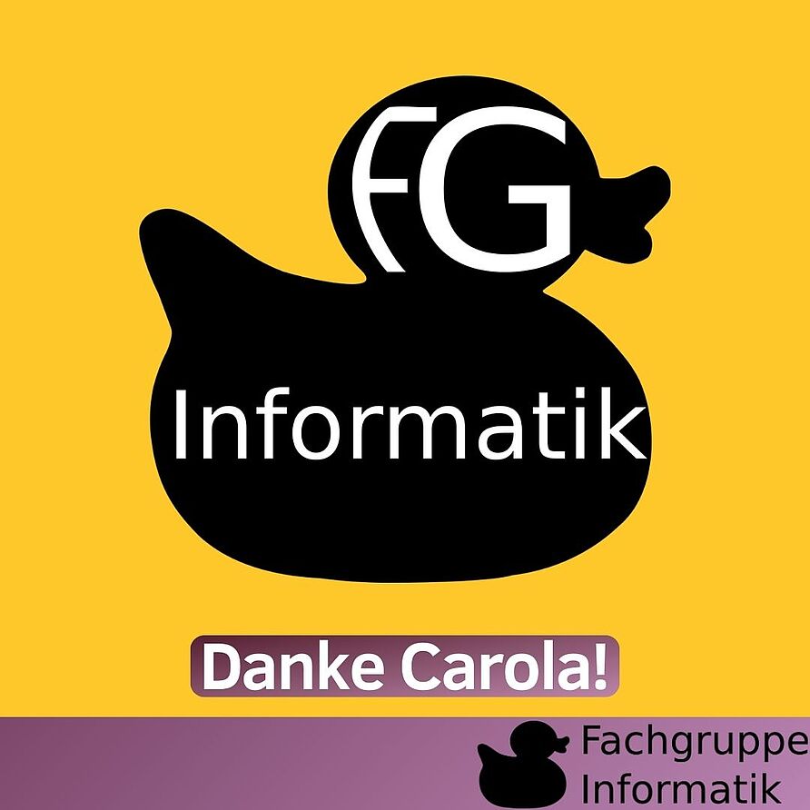 Danke Carola! (In der Mitte ist das neue Logo zu sehen. Eine Ente mit dem Text "FG Informatik" im Inneren.)