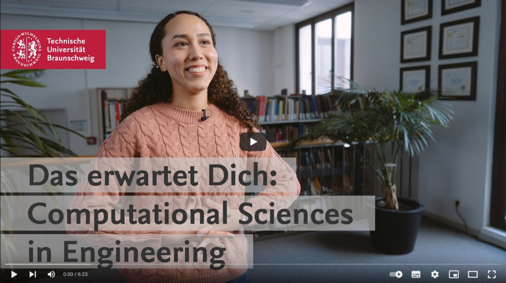 YouTube "Das erwartet Dich: Computational Sciences in Engineering | TU Braunschweig"
