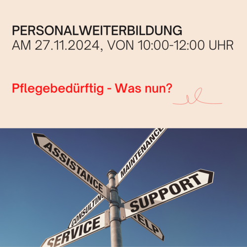Titelbild "Pflegebedürftig - Was nun" mit Wegweisern und Veranstaltungshinweisen, Datum und Zeit