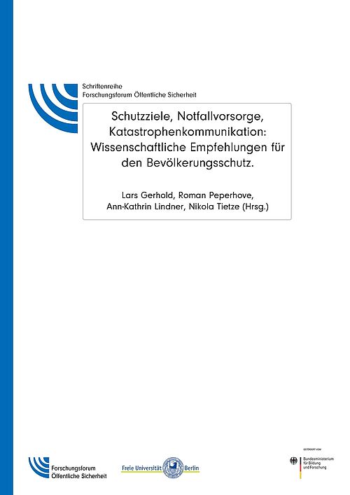 Schutzziele, Notfallvorsorge, Katastrophenkommunikation: Wissenschaftliche Empfehlungen für den Bevölkerungsschutz