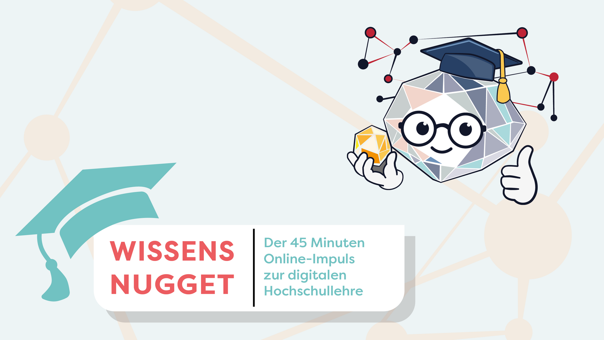 Dargestellt ist das Maskotchen des Formats und der Text: Wissensnugget - Der 45 Minuten Online-Impuls zur digitalen Hochschullehre  